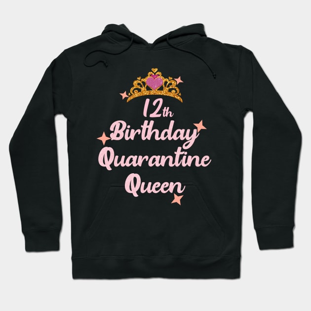 12th birthday quarantine queen 2020 birthday gift Hoodie by DODG99